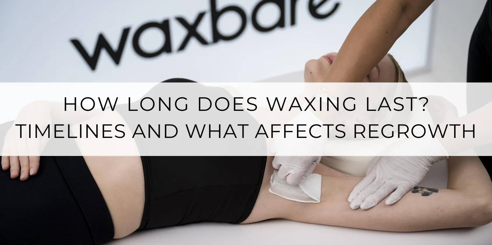How Long Does Back Waxing Last